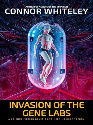 cover image of Invasion of the Gene Labs